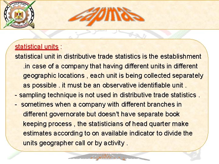 statistical units : statistical unit in distributive trade statistics is the establishment. in case