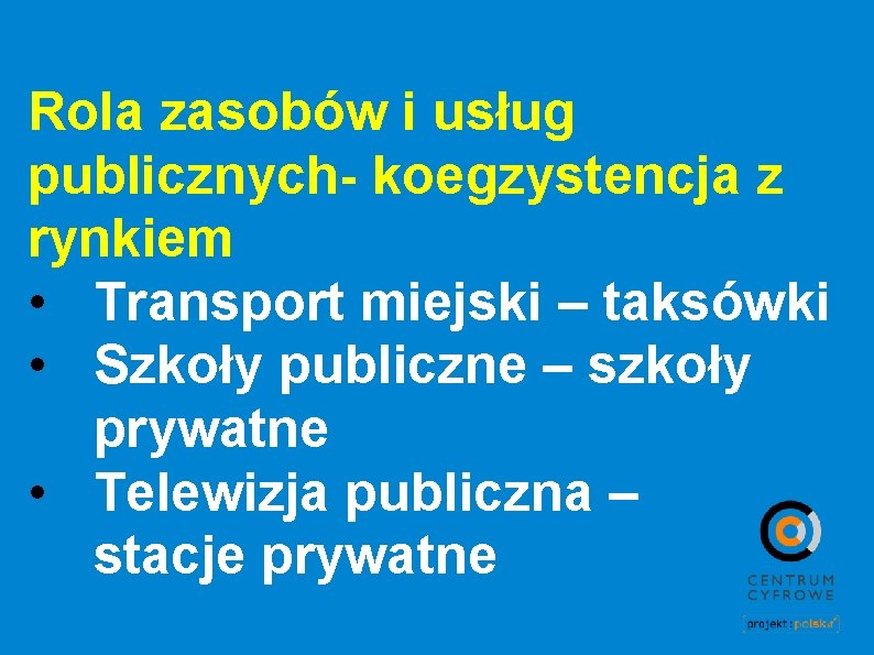 Rola zasobów i usług publicznych- koegzystencja z rynkiem • Transport miejski – taksówki •