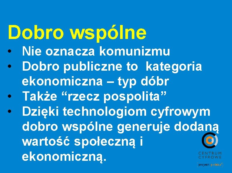 Dobro wspólne • Nie oznacza komunizmu • Dobro publiczne to kategoria ekonomiczna – typ