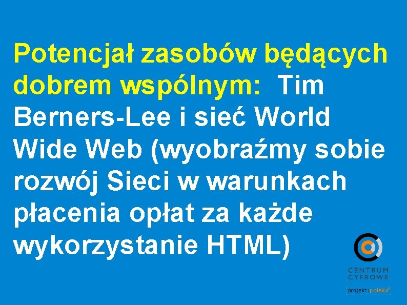 Potencjał zasobów będących dobrem wspólnym: Tim Berners-Lee i sieć World Wide Web (wyobraźmy sobie