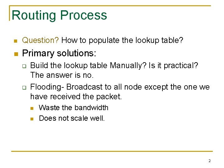 Routing Process n Question? How to populate the lookup table? n Primary solutions: q