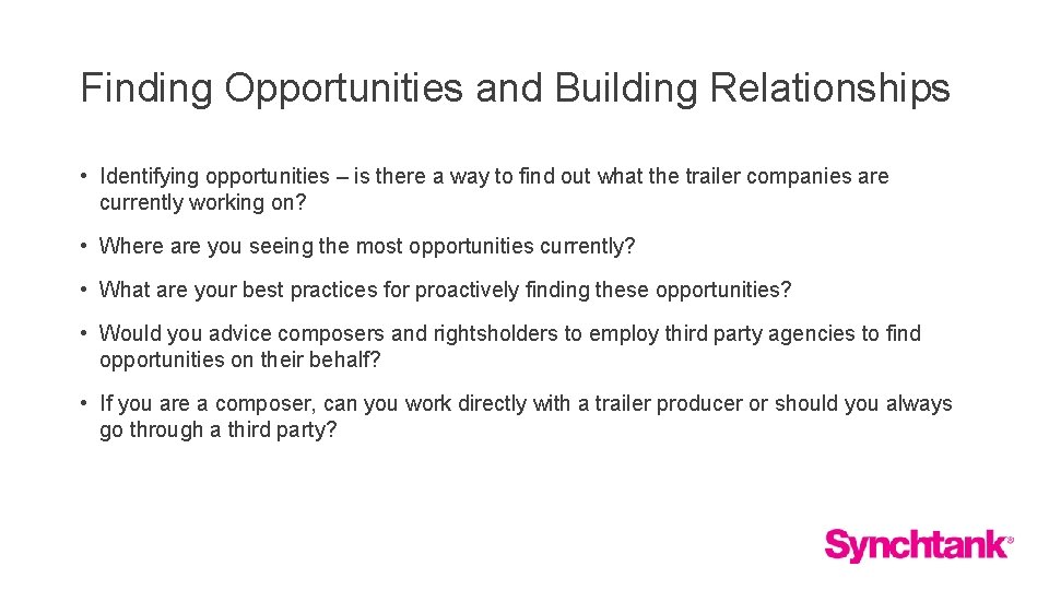 Finding Opportunities and Building Relationships • Identifying opportunities – is there a way to