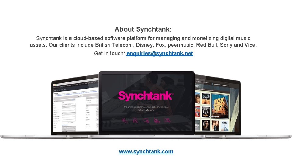 About Synchtank: Synchtank is a cloud-based software platform for managing and monetizing digital music