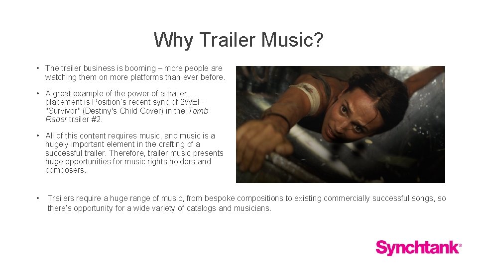 Why Trailer Music? • The trailer business is booming – more people are watching