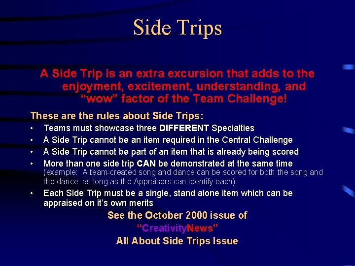 Side Trips A Side Trip is an extra excursion that adds to the enjoyment,