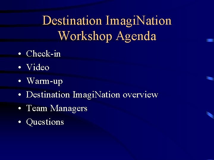 Destination Imagi. Nation Workshop Agenda • • • Check-in Video Warm-up Destination Imagi. Nation