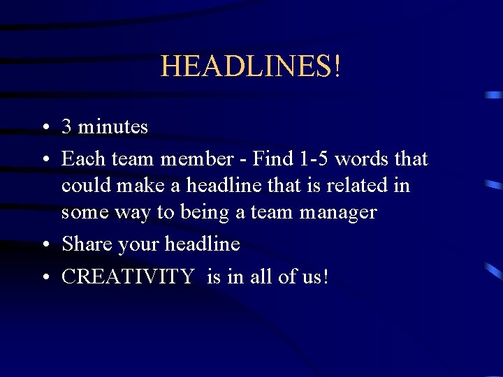 HEADLINES! • 3 minutes • Each team member - Find 1 -5 words that