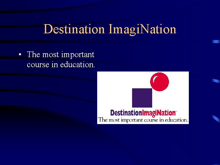 Destination Imagi. Nation • The most important course in education. 