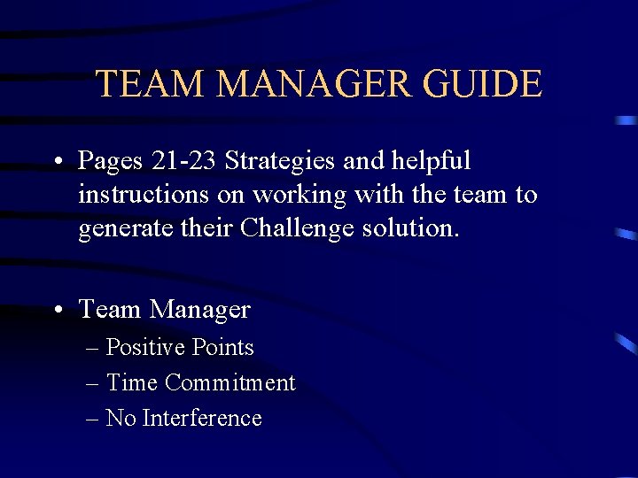 TEAM MANAGER GUIDE • Pages 21 -23 Strategies and helpful instructions on working with