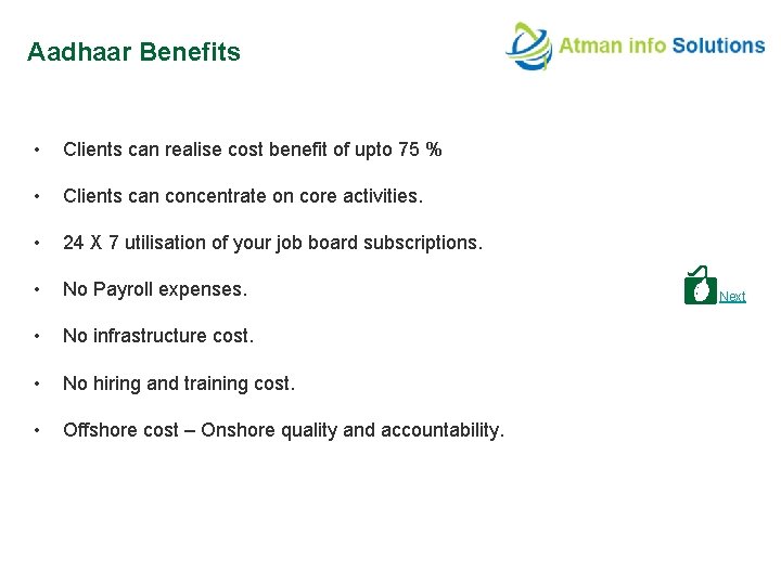 Aadhaar Benefits • Clients can realise cost benefit of upto 75 % • Clients