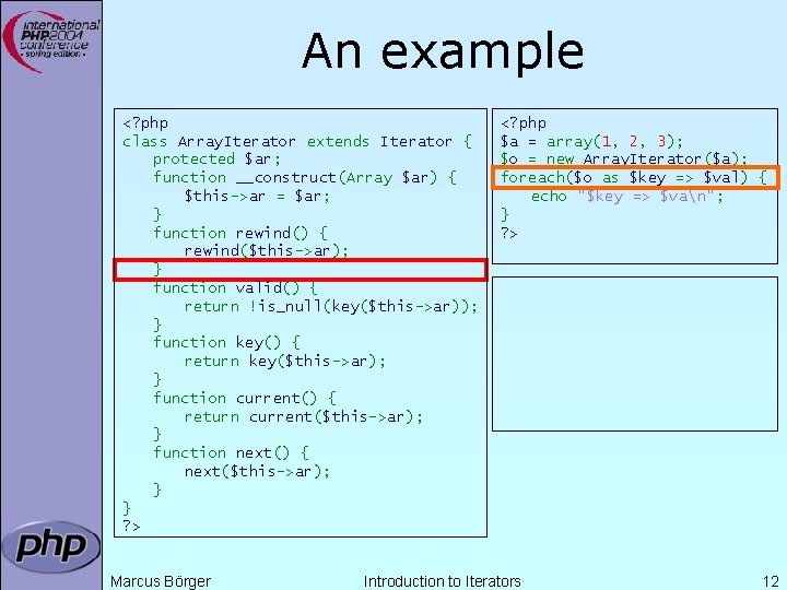 An example <? php class Array. Iterator extends Iterator { protected $ar; function __construct(Array An example <? php class Array. Iterator extends Iterator { protected $ar; function __construct(Array