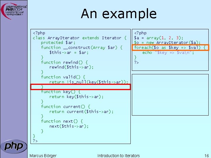 An example <? php class Array. Iterator extends Iterator { protected $ar; function __construct(Array An example <? php class Array. Iterator extends Iterator { protected $ar; function __construct(Array