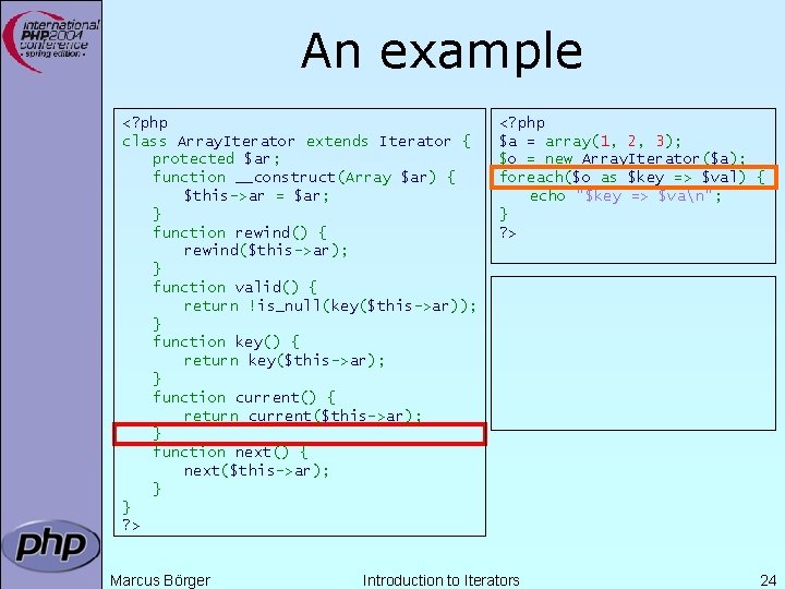 An example <? php class Array. Iterator extends Iterator { protected $ar; function __construct(Array An example <? php class Array. Iterator extends Iterator { protected $ar; function __construct(Array