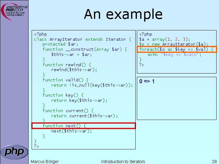 An example <? php class Array. Iterator extends Iterator { protected $ar; function __construct(Array An example <? php class Array. Iterator extends Iterator { protected $ar; function __construct(Array