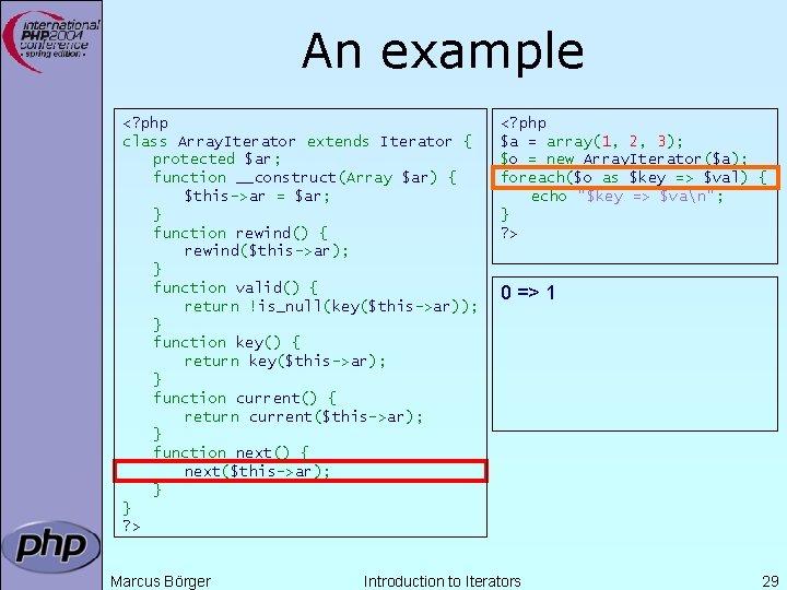 An example <? php class Array. Iterator extends Iterator { protected $ar; function __construct(Array An example <? php class Array. Iterator extends Iterator { protected $ar; function __construct(Array