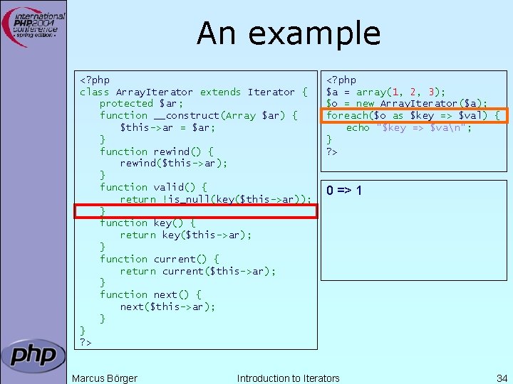 An example <? php class Array. Iterator extends Iterator { protected $ar; function __construct(Array An example <? php class Array. Iterator extends Iterator { protected $ar; function __construct(Array