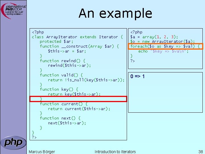 An example <? php class Array. Iterator extends Iterator { protected $ar; function __construct(Array An example <? php class Array. Iterator extends Iterator { protected $ar; function __construct(Array