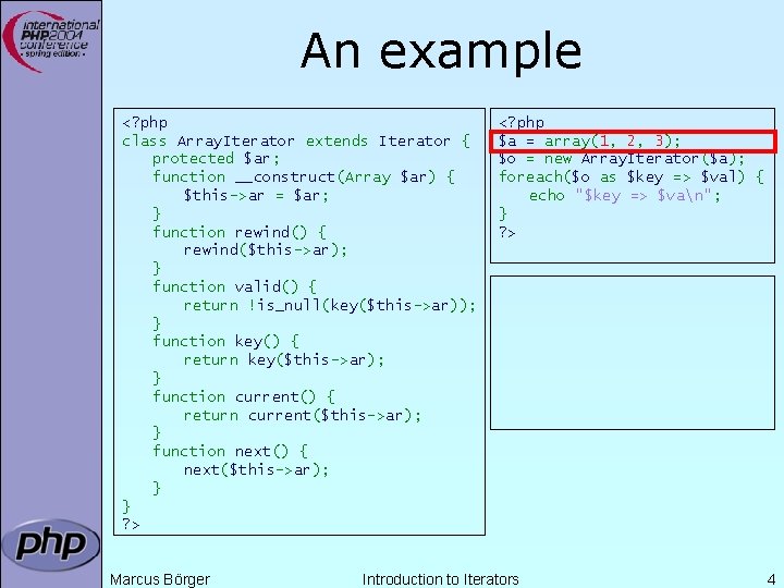 An example <? php class Array. Iterator extends Iterator { protected $ar; function __construct(Array An example <? php class Array. Iterator extends Iterator { protected $ar; function __construct(Array