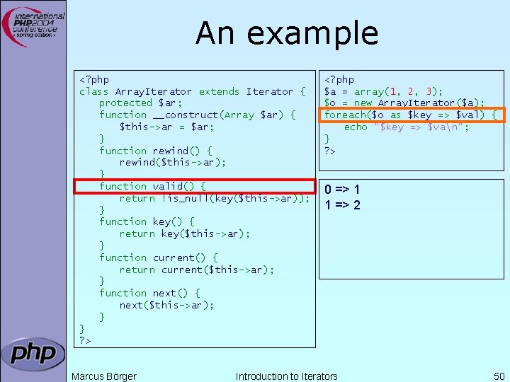 An example <? php class Array. Iterator extends Iterator { protected $ar; function __construct(Array An example <? php class Array. Iterator extends Iterator { protected $ar; function __construct(Array