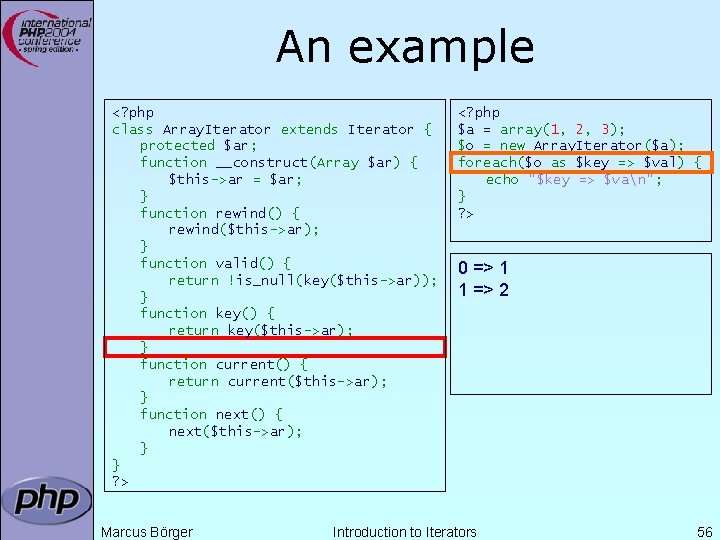 An example <? php class Array. Iterator extends Iterator { protected $ar; function __construct(Array An example <? php class Array. Iterator extends Iterator { protected $ar; function __construct(Array