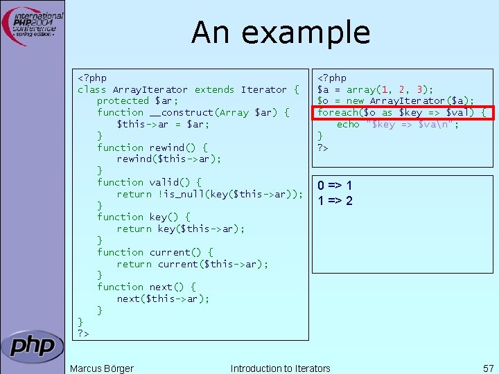 An example <? php class Array. Iterator extends Iterator { protected $ar; function __construct(Array An example <? php class Array. Iterator extends Iterator { protected $ar; function __construct(Array