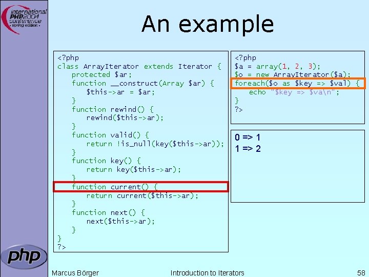 An example <? php class Array. Iterator extends Iterator { protected $ar; function __construct(Array An example <? php class Array. Iterator extends Iterator { protected $ar; function __construct(Array