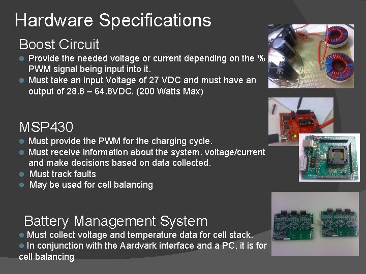Hardware Specifications Boost Circuit Provide the needed voltage or current depending on the %