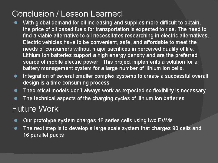 Conclusion / Lesson Learned With global demand for oil increasing and supplies more difficult