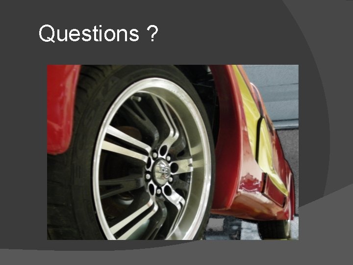 Questions ? 