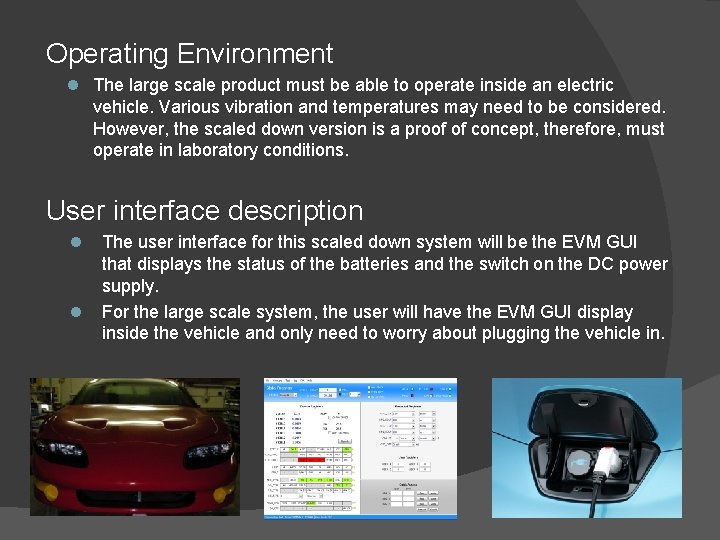 Operating Environment The large scale product must be able to operate inside an electric
