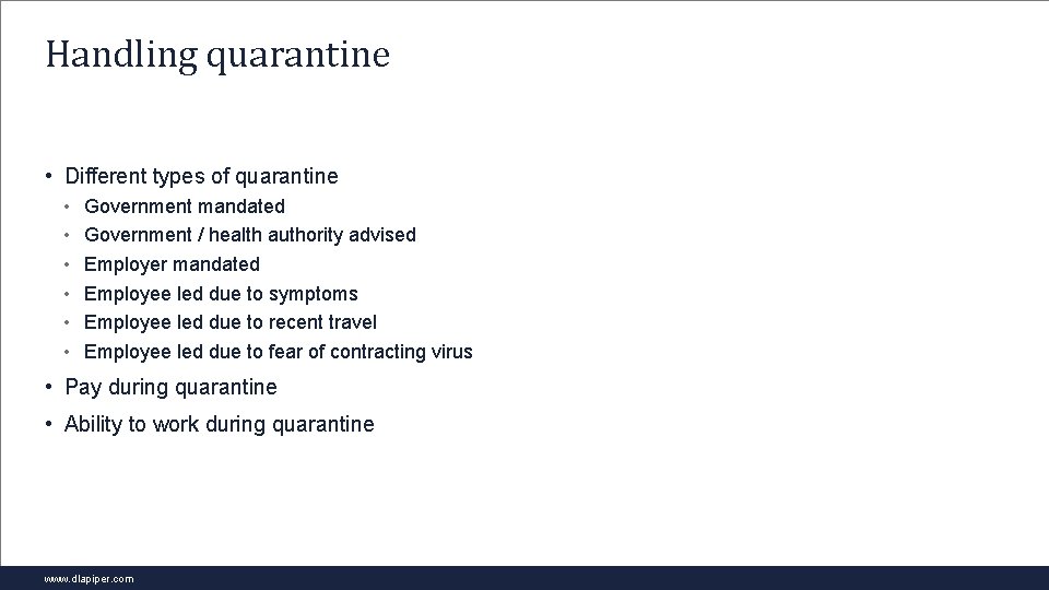 Handling quarantine • Different types of quarantine • • • Government mandated Government /