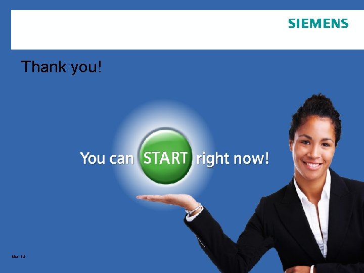 Thank you! Mrz. 10 Copyright © Siemens Enterprise Communications Gmb. H & Co. KG