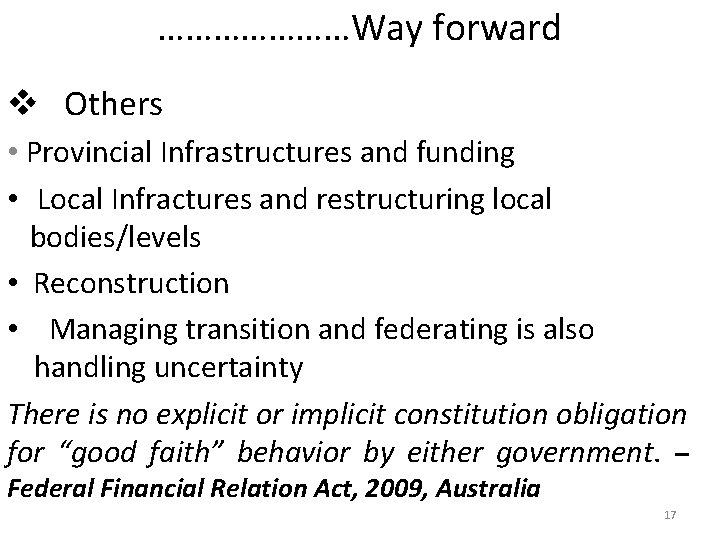 …………………Way forward v Others • Provincial Infrastructures and funding • Local Infractures and restructuring