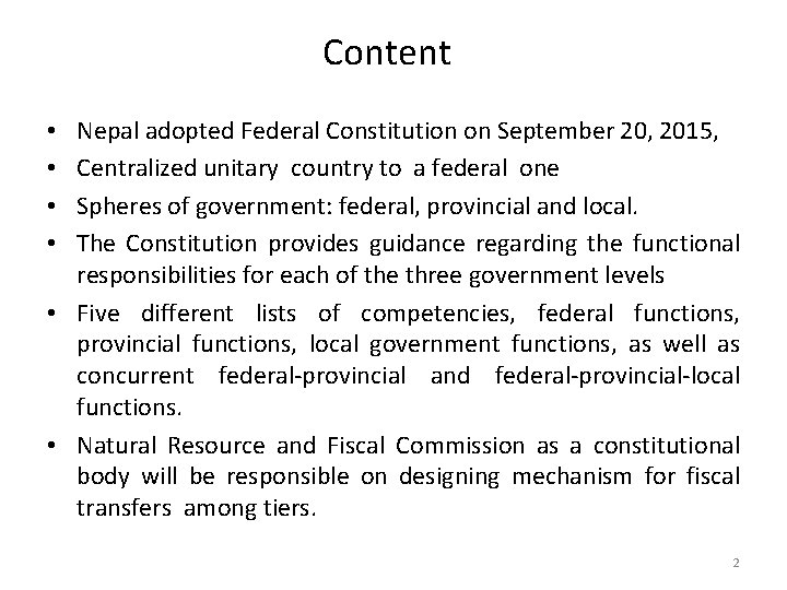 Content Nepal adopted Federal Constitution on September 20, 2015, Centralized unitary country to a