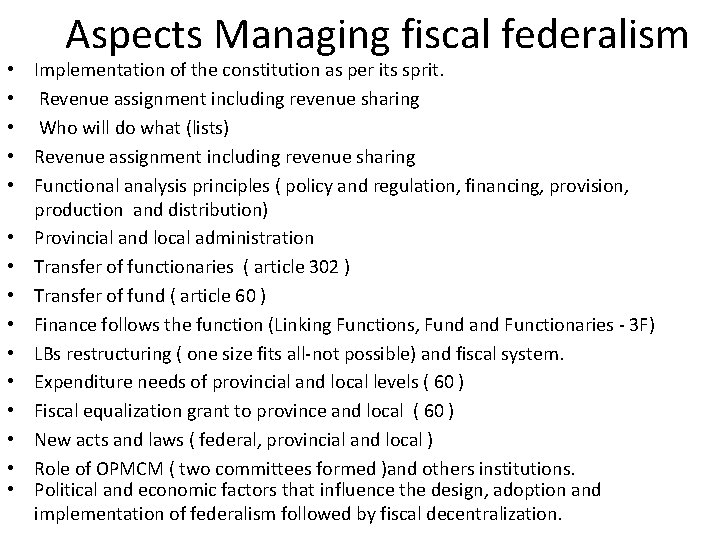 Aspects Managing fiscal federalism • Implementation of the constitution as per its sprit. •