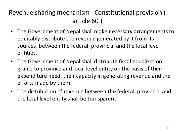 Revenue sharing mechanism : Constitutional provision ( article 60 ) • The Government of