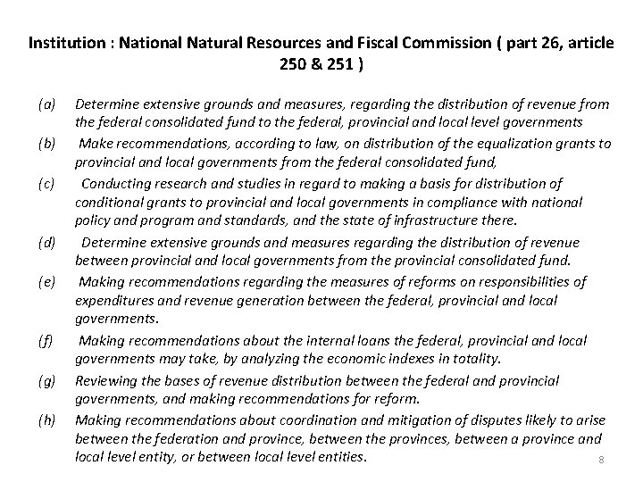 Institution : National Natural Resources and Fiscal Commission ( part 26, article 250 &