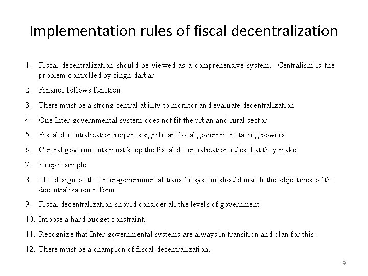 Implementation rules of fiscal decentralization 1. Fiscal decentralization should be viewed as a comprehensive