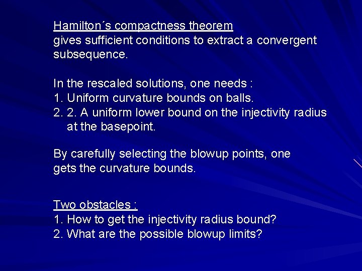 Hamilton´s compactness theorem gives sufficient conditions to extract a convergent subsequence. In the rescaled