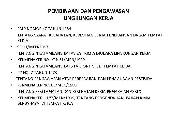 PEMBINAAN DAN PENGAWASAN LINGKUNGAN KERJA • • • PMP NOMOR : 7 TAHUN 1964