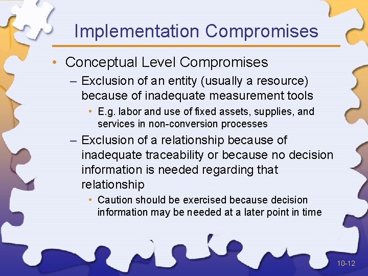 Implementation Compromises • Conceptual Level Compromises – Exclusion of an entity (usually a resource)