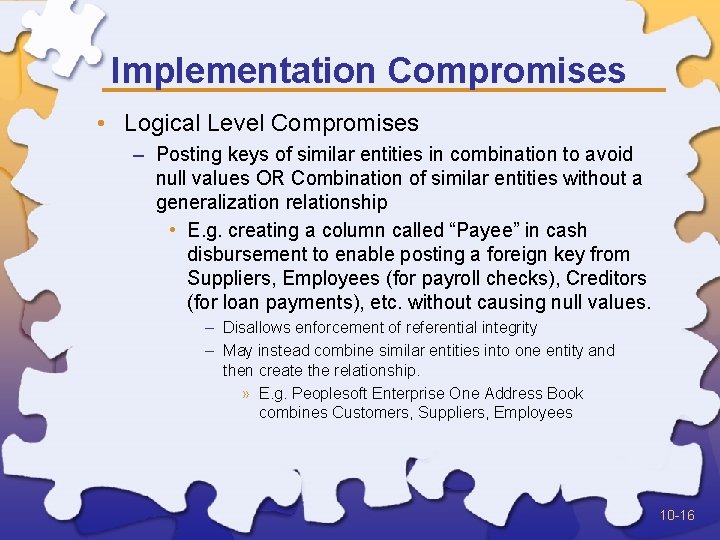 Implementation Compromises • Logical Level Compromises – Posting keys of similar entities in combination