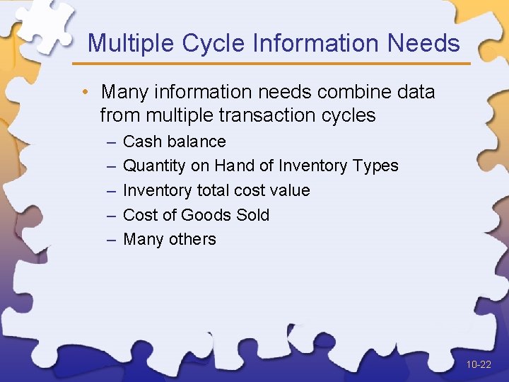 Multiple Cycle Information Needs • Many information needs combine data from multiple transaction cycles