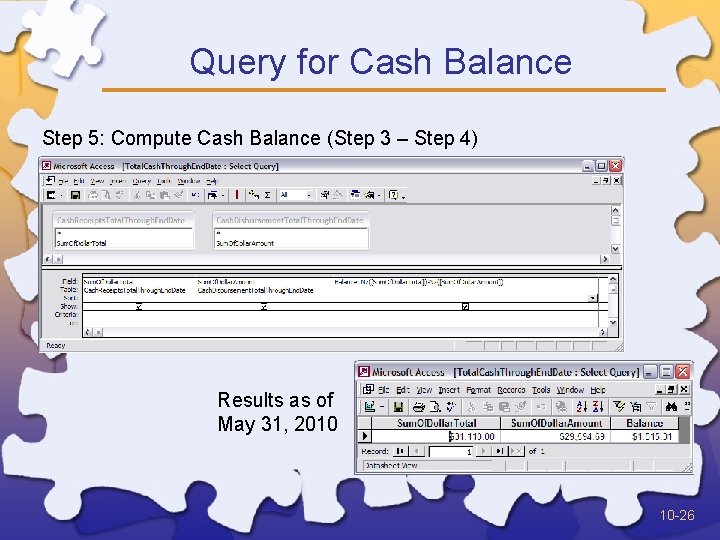 Query for Cash Balance Step 5: Compute Cash Balance (Step 3 – Step 4)
