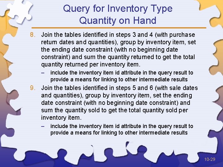 Query for Inventory Type Quantity on Hand 8. Join the tables identified in steps