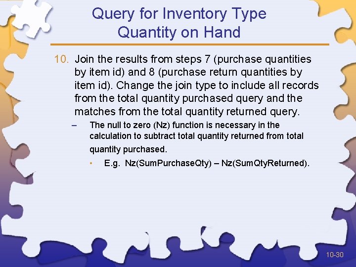 Query for Inventory Type Quantity on Hand 10. Join the results from steps 7