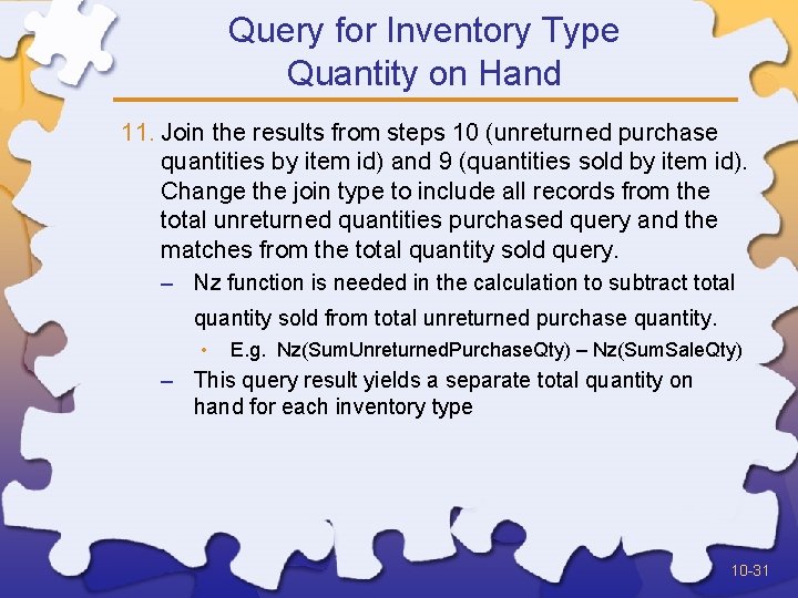 Query for Inventory Type Quantity on Hand 11. Join the results from steps 10