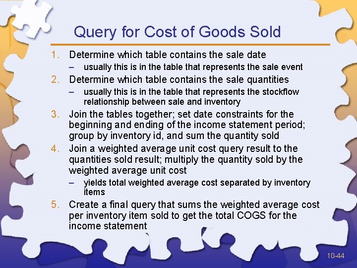 Query for Cost of Goods Sold 1. Determine which table contains the sale date
