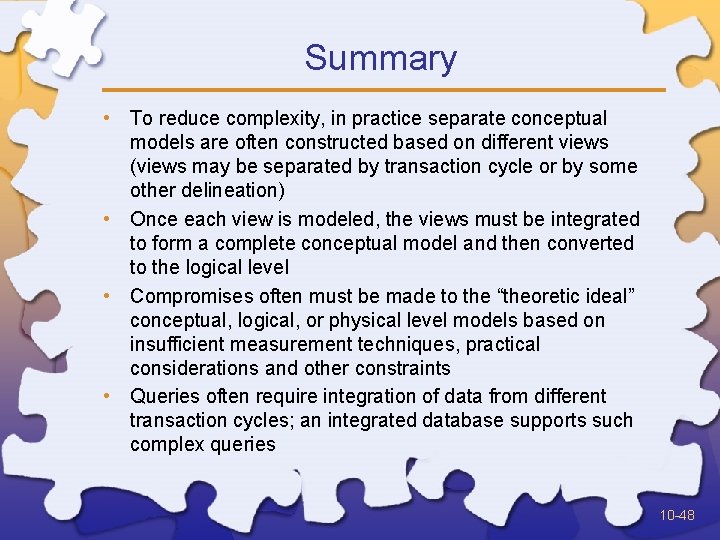 Summary • To reduce complexity, in practice separate conceptual models are often constructed based