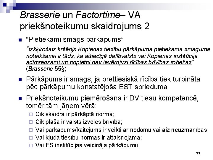 Brasserie un Factortime– VA priekšnoteikumu skaidrojums 2 n “Pietiekami smags pārkāpums” “izšķirošais kritērijs Kopienas